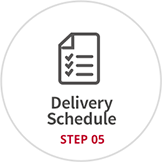 STEP 05. Deilvery Schedule